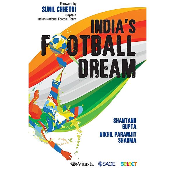 India’s Football Dream, Nikhil Sharma, Shantanu Gupta