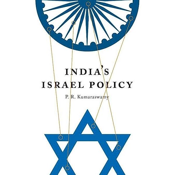 India's Israel Policy, P. R. Kumaraswamy