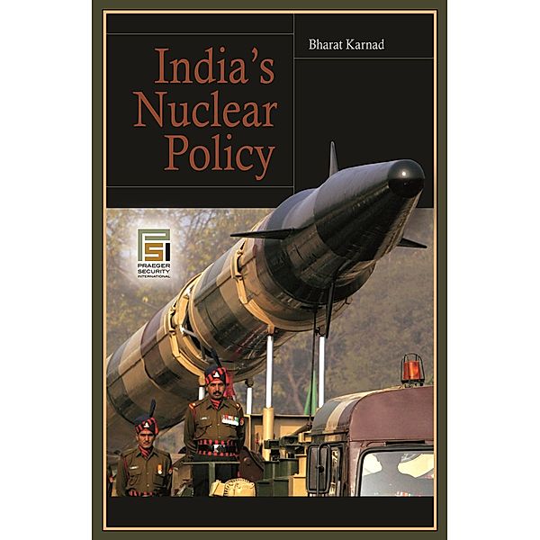 India's Nuclear Policy, Bharat Karnad