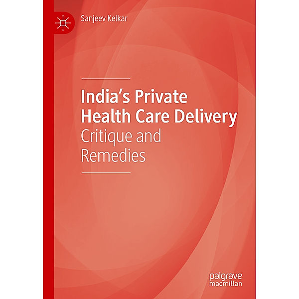 India's Private Health Care Delivery, Sanjeev Kelkar