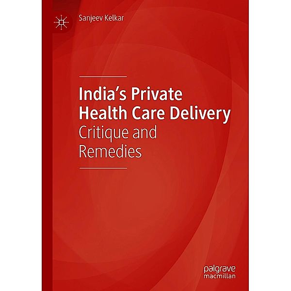 India's Private Health Care Delivery / Progress in Mathematics, Sanjeev Kelkar