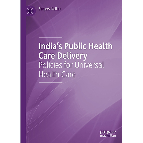 India's Public Health Care Delivery, Sanjeev Kelkar