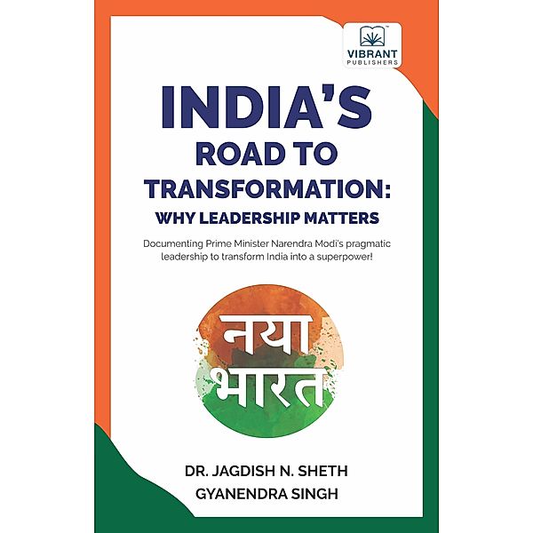 India's Road to Transformation: Why Leadership Matters, Jagdish Sheth, Gyanendra Singh