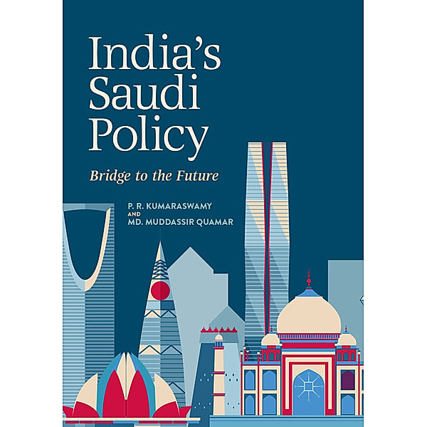 India's Saudi Policy, P. R. Kumaraswamy, Md. Muddassir Quamar