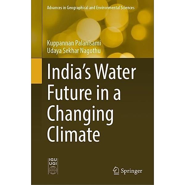 India's Water Future in a Changing Climate, Kuppannan Palanisami, Udaya Sekhar Nagothu