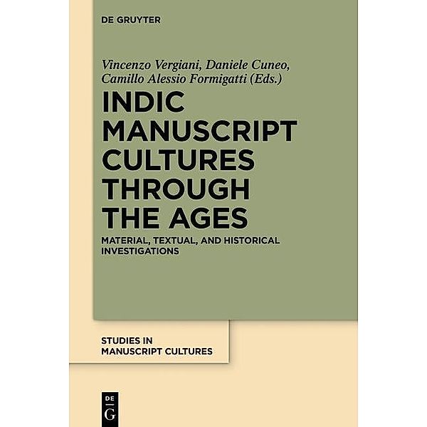 Indic Manuscript Cultures through the Ages / Studies in Manuscript Cultures Bd.14
