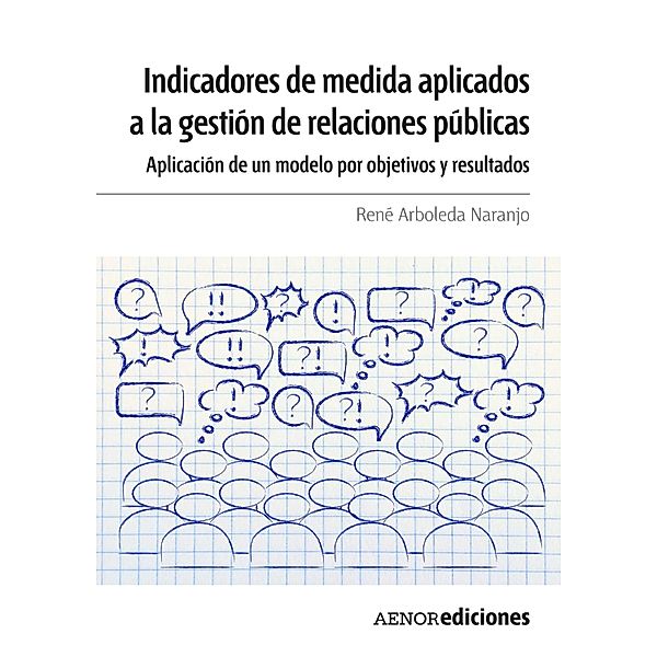 Indicadores de medida aplicados a la gestión de relaciones públicas, René Arboleda Naranjo