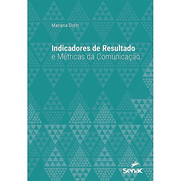 Indicadores de resultado e métricas da comunicação / Série Universitária, Mariana Dorin