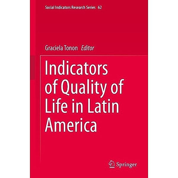 Indicators of Quality of Life in Latin America / Social Indicators Research Series Bd.62