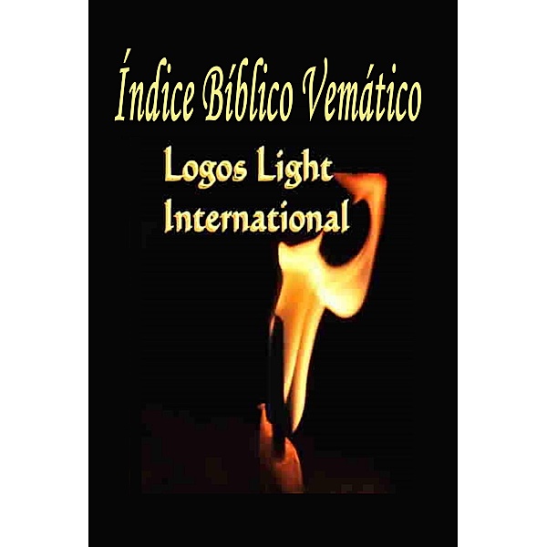 Índice Bíblico Vemático (Logos Light Bible Study Resources, #2) / Logos Light Bible Study Resources, John C. Rigdon