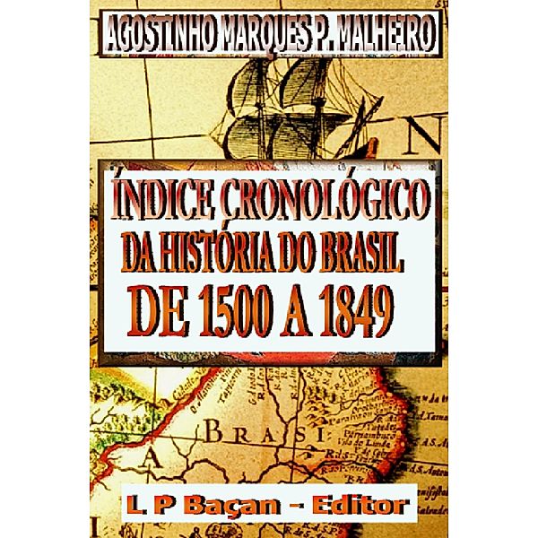 Índice Cronológico da História do Brasil / História, L P B Edições