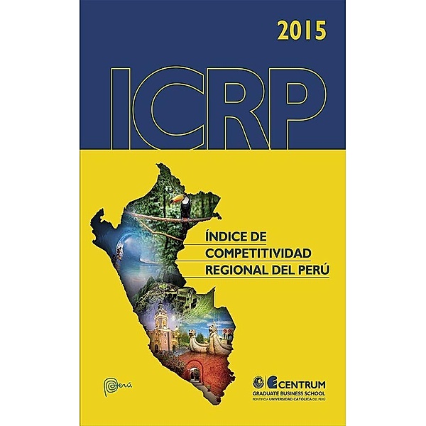 Índice de Competitividad Regional del Perú 2015, CENTRUM Católica Graduate Business School