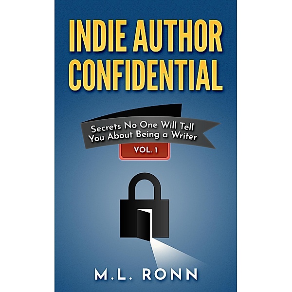 Indie Author Confidential / Indie Author Confidential, M. L. Ronn
