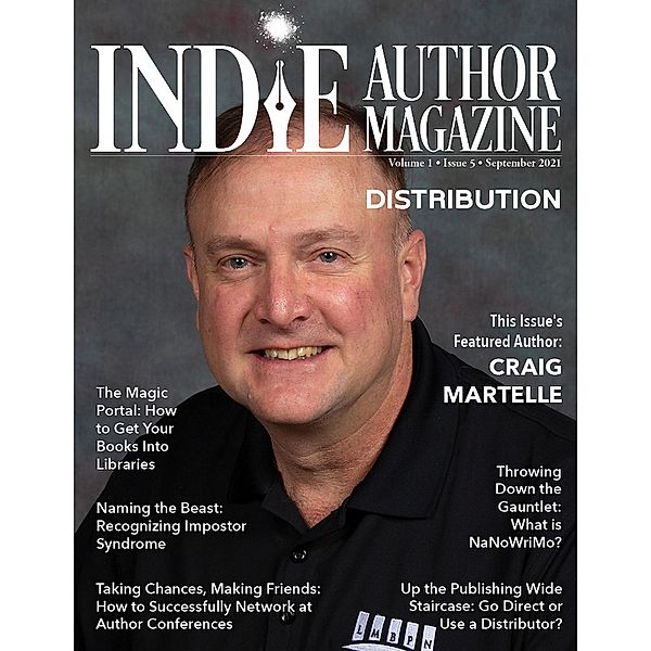 Indie Author Magazine: Featuring Craig Martelle: Issue #5, September 2021 - Focus on Retailers and Distribution / Indie Author Magazine, Chelle Honiker, Alice Briggs