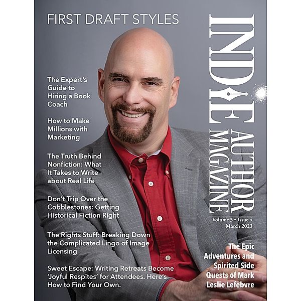 Indie Author Magazine Featuring Mark Leslie Lefebvre  First Draft Styles, Book Drafting, Novel Plotting, and Author Motivation / Indie Author Magazine, Chelle Honiker, Alice Briggs
