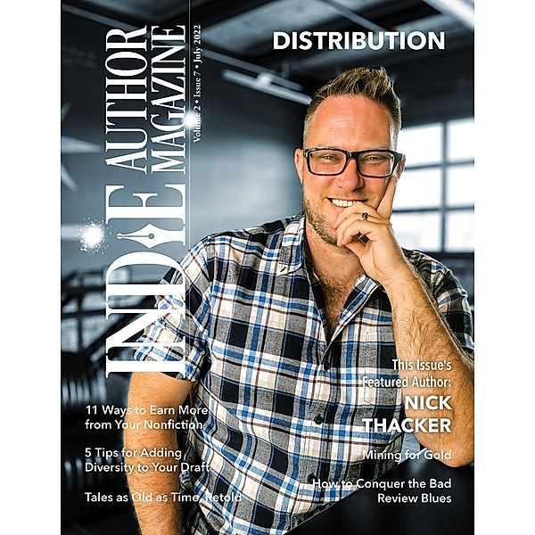 Indie Author Magazine Featuring Nick Thacker: Earning More from Your Backlist, Improving Nonfiction Book Sales, Sales Data Monitoring, and Patreon for Indie Authors / Indie Author Magazine, Chelle Honiker, Alice Briggs