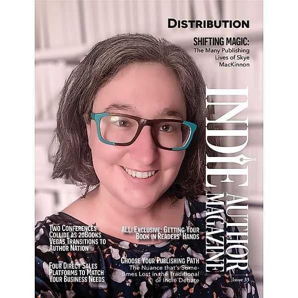 Indie Author Magazine: Featuring Skye Mackinnon / Indie Author Magazine, Chelle Honiker, Alice Briggs