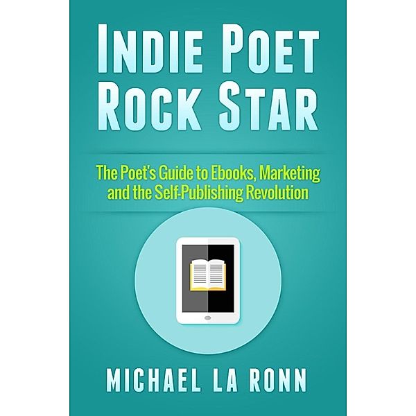 Indie Poet Rock Star: Indie Poet Rock Star, Michael La Ronn