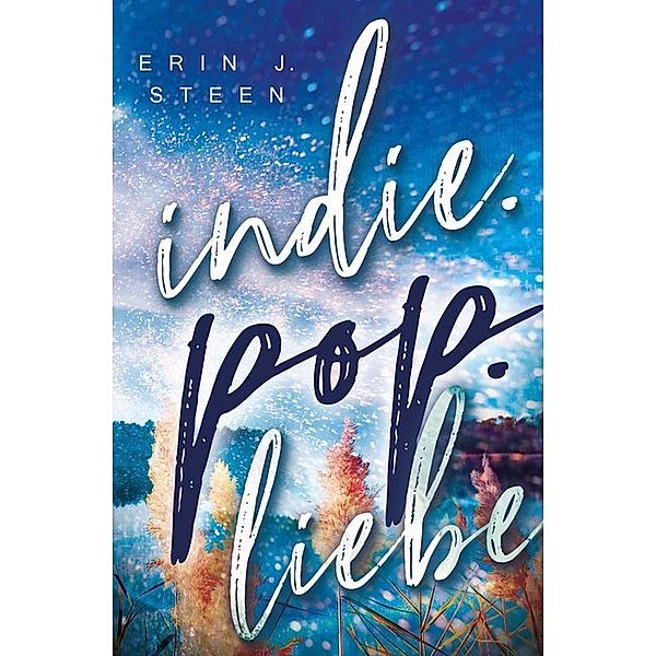 Indie.Pop.Liebe, Erin J. Steen