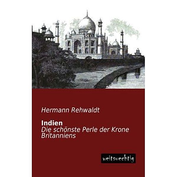 Indien, Hermann Rehwaldt