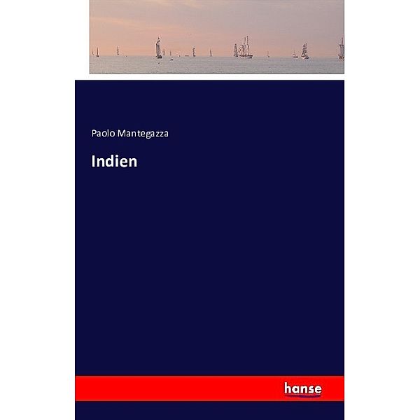 Indien, Paolo Mantegazza