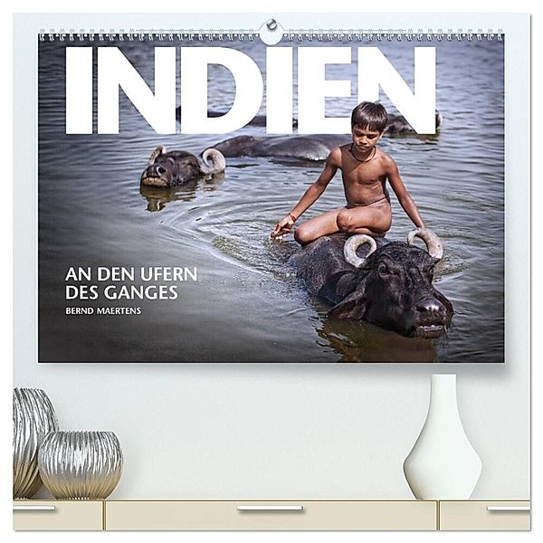 INDIEN An den Ufern des Ganges (hochwertiger Premium Wandkalender 2025 DIN A2 quer), Kunstdruck in Hochglanz, Calvendo, Bernd Maertens