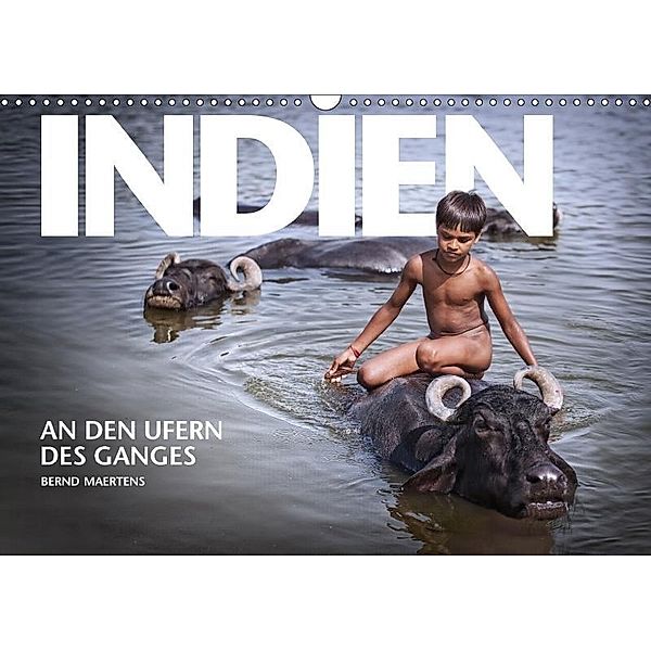 INDIEN An den Ufern des Ganges (Wandkalender 2017 DIN A3 quer), Bernd Maertens