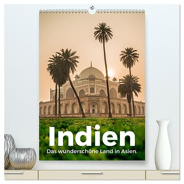 Indien - Das wunderschöne Land in Asien. (hochwertiger Premium Wandkalender 2024 DIN A2 hoch), Kunstdruck in Hochglanz, M. Scott