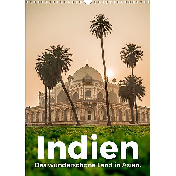 Indien - Das wunderschöne Land in Asien. (Wandkalender 2022 DIN A3 hoch), M. Scott