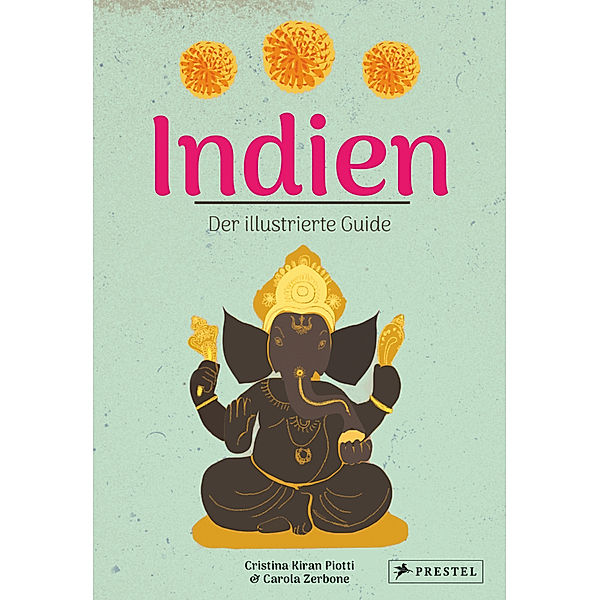 Indien. Der illustrierte Guide, Cristina Kiran Piotti