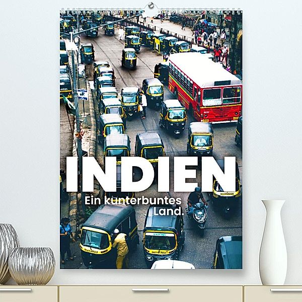 Indien - Ein kunterbuntes Land. (Premium, hochwertiger DIN A2 Wandkalender 2023, Kunstdruck in Hochglanz), SF