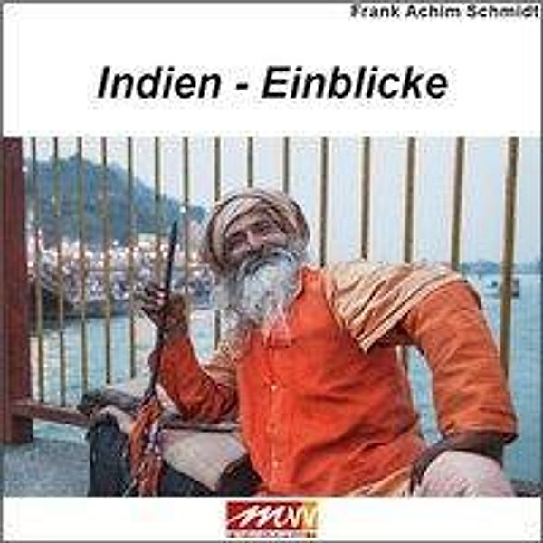 Indien - Einblicke, Frank A. Schmidt