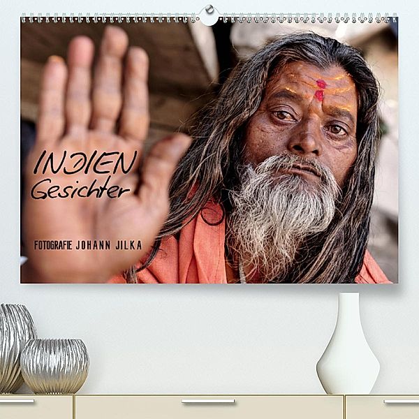Indien Gesichter(Premium, hochwertiger DIN A2 Wandkalender 2020, Kunstdruck in Hochglanz), Johann Jilka