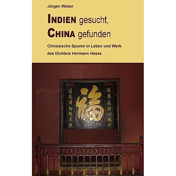 Indien gesucht, China gefunden, Jürgen R. Weber