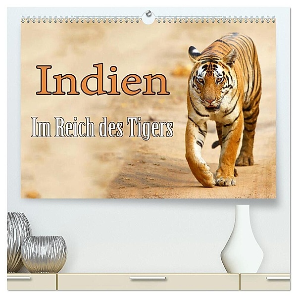 Indien - Im Reich des Tigers (hochwertiger Premium Wandkalender 2025 DIN A2 quer), Kunstdruck in Hochglanz, Calvendo, Stefan Schütter