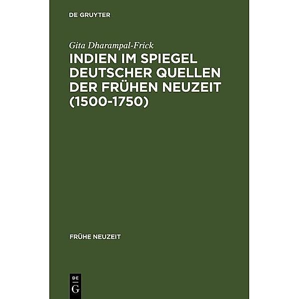 Indien im Spiegel deutscher Quellen der Frühen Neuzeit (1500-1750) / Frühe Neuzeit Bd.18, Gita Dharampal-Frick