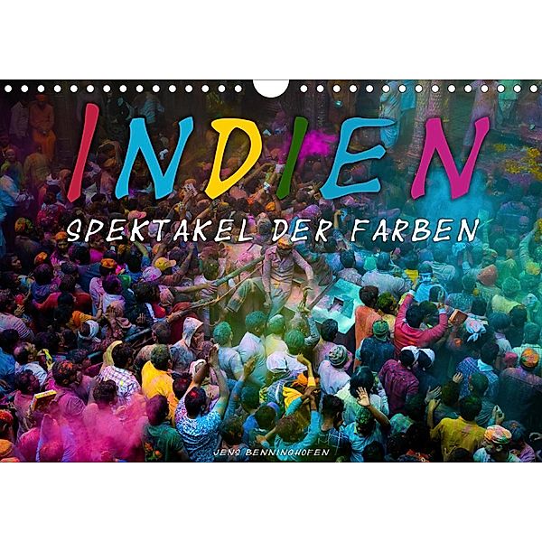 Indien - Spektakel der Farben (Wandkalender 2021 DIN A4 quer), Jens Benninghofen