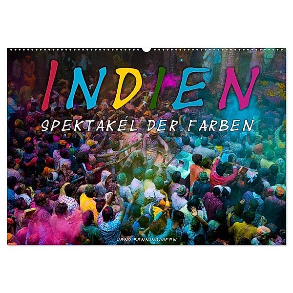 Indien - Spektakel der Farben (Wandkalender 2024 DIN A2 quer), CALVENDO Monatskalender, Jens Benninghofen