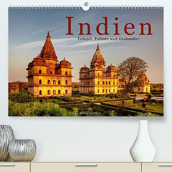 Indien: Tempel, Paläste und Grabmäler (Premium-Kalender 2020 DIN A2 quer), Jens Benninghofen