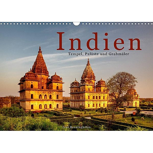 Indien: Tempel, Paläste und Grabmäler (Wandkalender 2023 DIN A3 quer), Jens Benninghofen