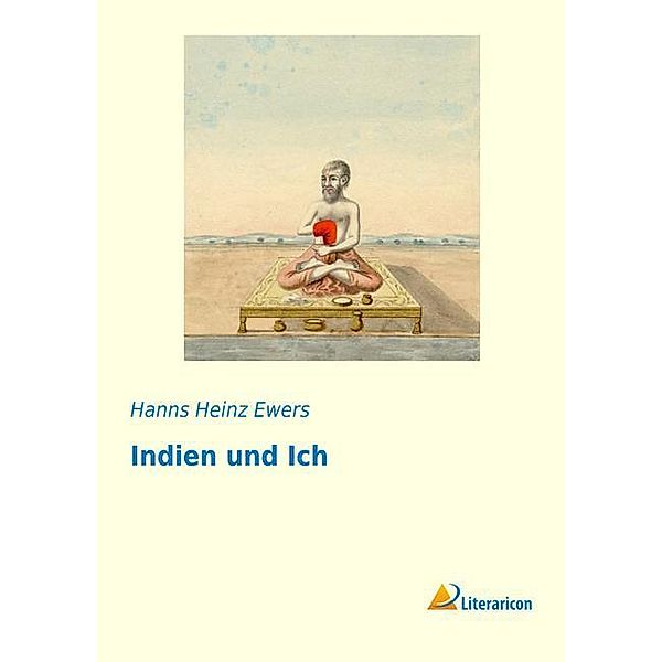 Indien und Ich, Hanns Heinz Ewers