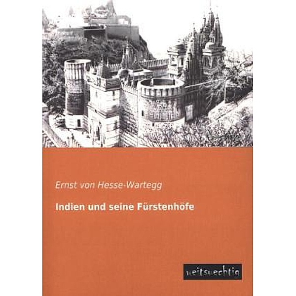 Indien und seine Fürstenhöfe, Ernst von Hesse-Wartegg