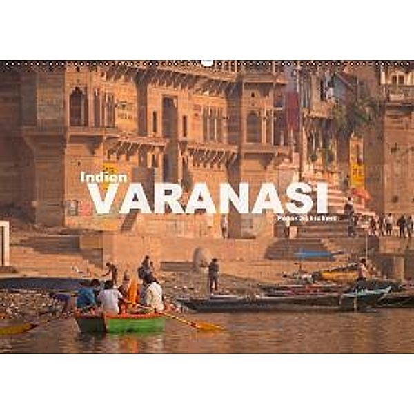 Indien - Varanasi (Wandkalender 2016 DIN A2 quer), Peter Schickert