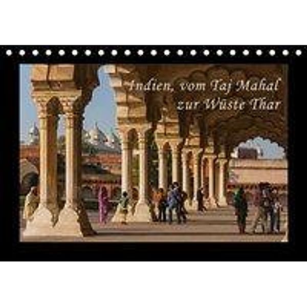 Indien, vom Taj Mahal zur Wüste Thar (Tischkalender 2017 DIN A5 quer), Birgit Seifert