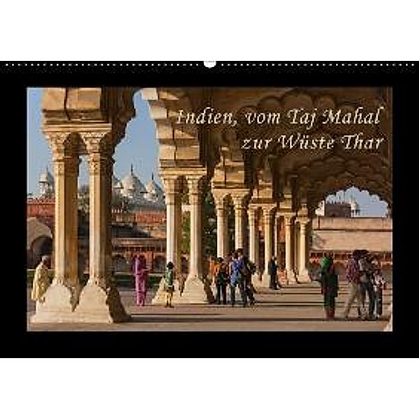 Indien, vom Taj Mahal zur Wüste Thar (Wandkalender 2016 DIN A2 quer), Birgit Seifert