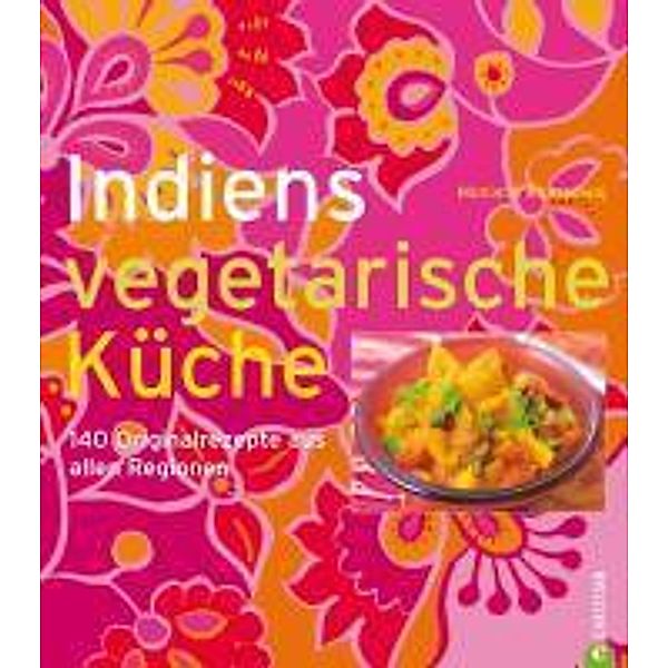 Indiens vegetarische Küche, Monisha Bharadwaj