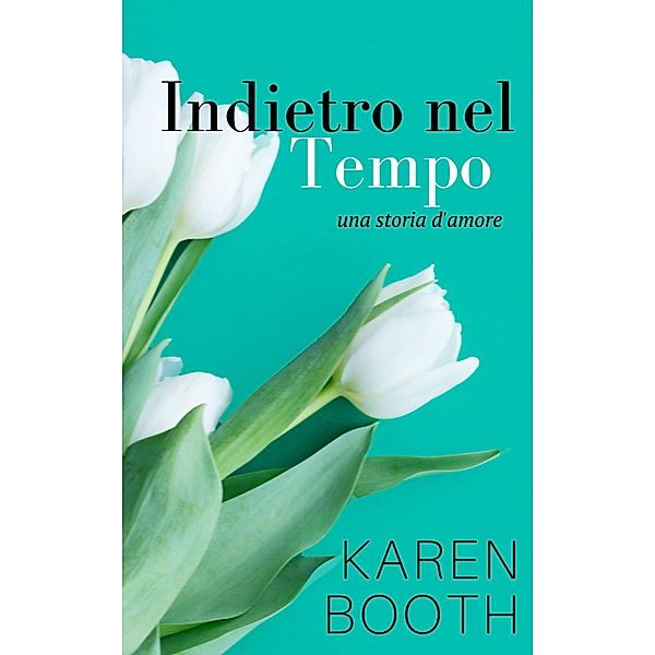 Indietro nel Tempo (Forever, #1) / Forever, Karen Booth