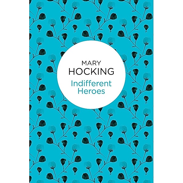 Indifferent Heroes, Mary Hocking
