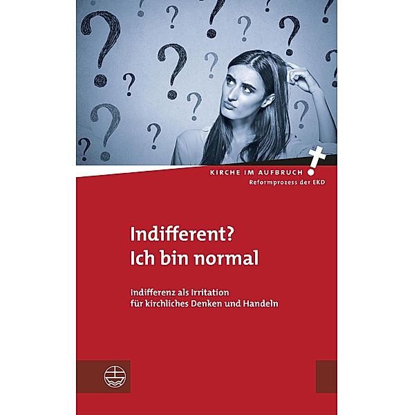 Indifferent? Ich bin normal / Kirche im Aufbruch (KiA) Bd.23