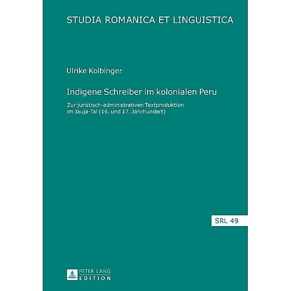 Indigene Schreiber im kolonialen Peru, Kolbinger Ulrike Kolbinger